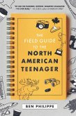 The Field Guide to the North American Teenager (eBook, ePUB)
