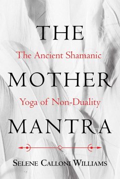 The Mother Mantra (eBook, ePUB) - Williams, Selene Calloni