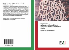Adolescenti con DSA e Funzionamento Intellettivo Limite - Pettinari, Federico