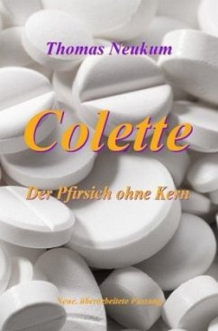 Colette - Der Pfirsich ohne Kern - Neukum, Thomas