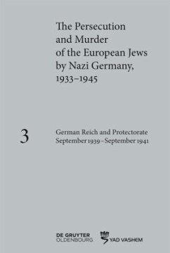 German Reich and Protectorate of Bohemia and Moravia September 1939-September 1941 / The Persecution and Murder of the European Jews by Nazi Germany, 1933-1945 Volume 3