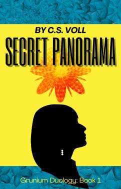 Secret Panorama (Grunium Duology, #1) (eBook, ePUB) - Voll, C. S.