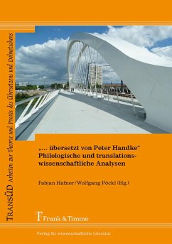 '... übersetzt von Peter Handke' - Philologische und translationswissenschaftliche Analysen (eBook, PDF)