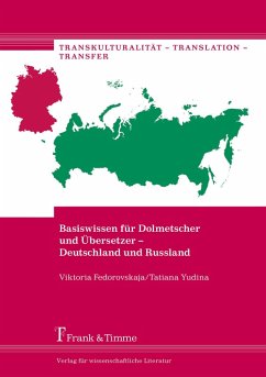 Basiswissen für Dolmetscher und Übersetzer - Deutschland und Russland (eBook, PDF) - Fedorovskaja, Viktoria; Yudina, Tatiana