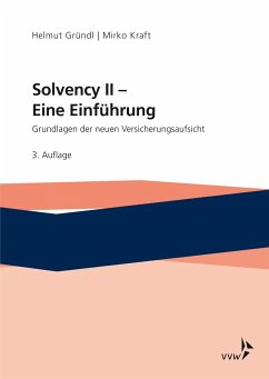 Solvency II - Eine Einführung - Gründl, Helmut; Kraft, Mirko; Post, Thomas; Schulze, Roman N.; Pelzer, Sabine; Schlütter, Sebastian; Vievers, Claudius