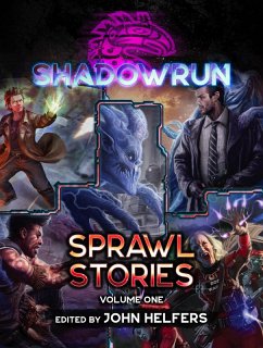 Shadowrun: Sprawl Stories, Volume One (Shadowrun Anthology, #4) (eBook, ePUB) - Zimmerman, Russell; Brozek, Jennifer; King, R. L.; Birtolo, Dylan