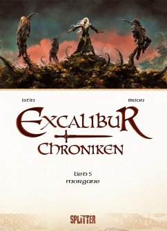 Excalibur Chroniken. Band 5 - Istin, Jean-Luc