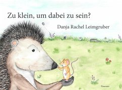 Zu klein, um dabei zu sein? - Leimgruber, Danja R.