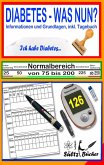 DIABETES - WAS NUN? - Informationen und Grundlagen, inkl. Tagebuch DIABETES - WAS NUN? - Informationen und Grundlagen, inkl. Tagebuch