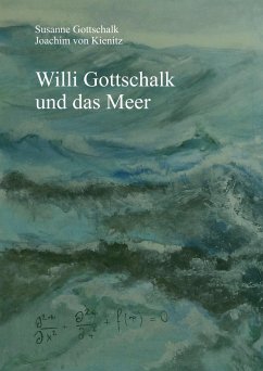 Willi Gottschalk und das Meer - Gottschalk, Susanne;Kienitz, Joachim von