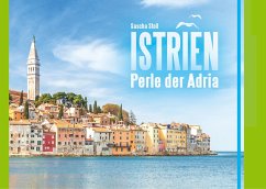 Istrien - Perle der Adria - Stoll, Sascha