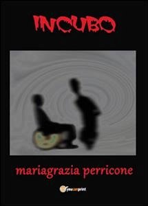 Incubo (eBook, ePUB) - perricone, mariagrazia