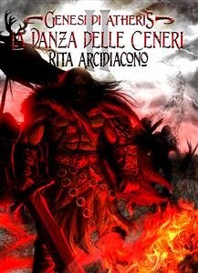 Genesi di Atheris - La Danza delle Ceneri (eBook, ePUB) - Arcidiacono, Rita