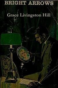 Bright Arrows (eBook, ePUB) - Livingston Hill, Grace