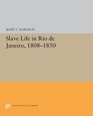 Slave Life in Rio de Janeiro, 1808-1850 (eBook, PDF)