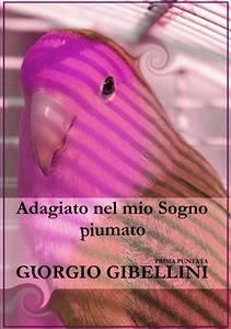 Adagiato nel mio sogno piumato (eBook, PDF) - Gibellini, Giorgio
