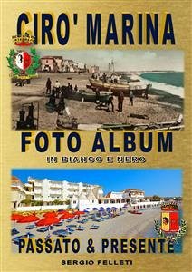 Cirò Marina Foto Album (eBook, ePUB) - Felleti, Sergio