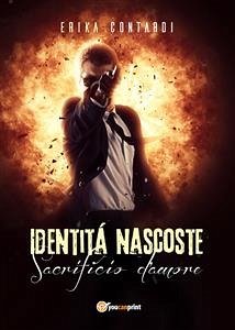 Identità nascoste. Sacrificio d'amore (eBook, PDF) - Contardi, Erika