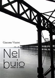 Nel buio (eBook, PDF) - Vizzini, Giacomo