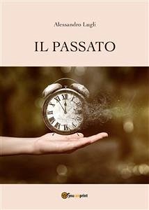 Il Passato (eBook, ePUB) - Lugli, Alessandro