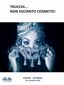 Trucchi... Non Soltanto Cosmetici (eBook, ePUB) - Budzinski, Andrzej Stanislaw