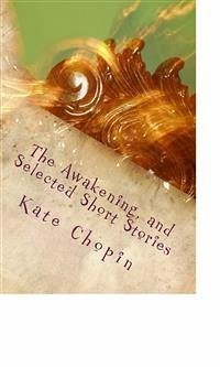 The Awakening, and Selected Short Stories (eBook, ePUB) - Chopin, Kate