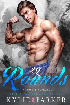 12 Rounds: A Sports Boxing Romance (Fire & Ice Romance Series, #7) (eBook, ePUB) - Parker, Kylie