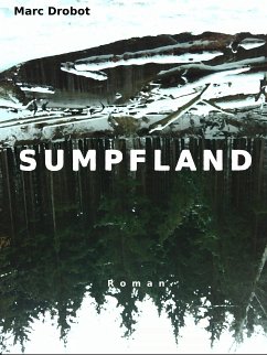 SUMPFLAND (eBook, ePUB) - Drobot, Marc