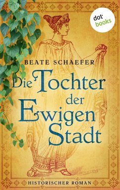 Die Tochter der Ewigen Stadt (eBook, ePUB) - Schaefer, Beate