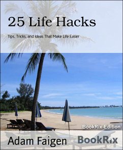 25 Life Hacks (eBook, ePUB) - Faigen, Adam