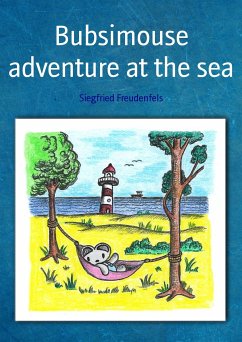 Bubsimouse adventure at the sea (eBook, ePUB) - Freudenfels, Siegfried