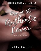 Flirten und Verführen: Rise of the Authentic Lover - Das Erwachen (eBook, ePUB)