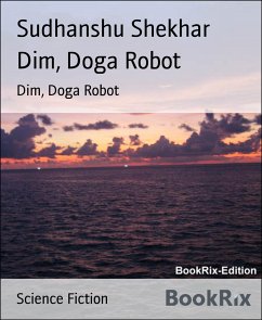 Dim, Doga Robot (eBook, ePUB) - Shekhar, Sudhanshu