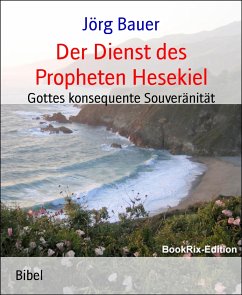 Der Dienst des Propheten Hesekiel (eBook, ePUB) - Bauer, Jörg