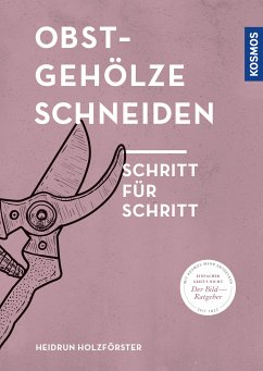 Obstgehölze schneiden (eBook, PDF) - Holzförster, Heidrun