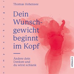 Dein Wunschgewicht beginnt im Kopf (MP3-Download) - Hohensee, Thomas