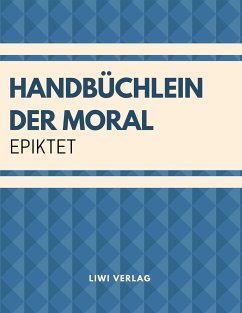 Handbüchlein der Moral - Epiktet