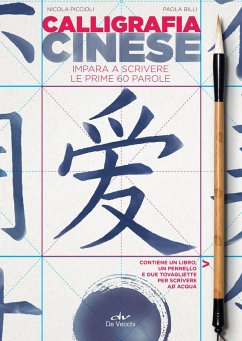 Calligrafia cinese. Impara a scrivere le prime 60 parole - Piccioli, Nicola; Billi, Paola