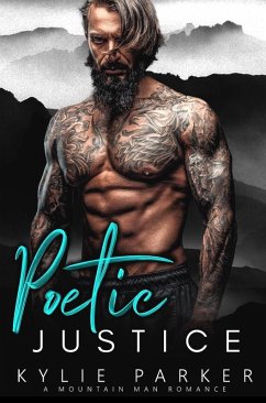 Poetic Justice: A Songwriter Mountain Man Romance (Rock Hard Mountain Man Series, #1) (eBook, ePUB) - Parker, Kylie