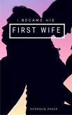 I Became his First Wife (eBook, ePUB)