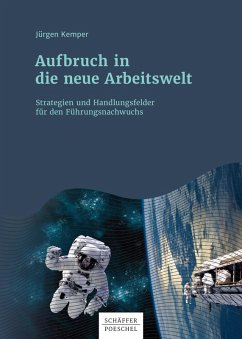 Aufbruch in die neue Arbeitswelt (eBook, ePUB) - Kemper, Jürgen