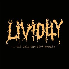'Til Only The Sick Remain - Lividity