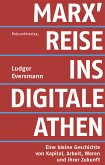 Marx' Reise ins digitale Athen (eBook, ePUB)