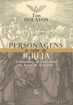 Personagens ao redor da Igreja (eBook, ePUB) - Houston, Tom