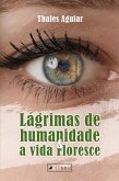 Lágrimas de humanidade e a vida floresce (eBook, ePUB)