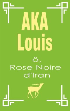Ô, Rose Noire d'Iran (eBook, ePUB)