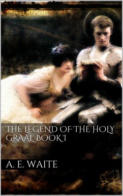 The Legend of the Holy Graal. Book I (eBook, ePUB) - Waite, Arthur Edward