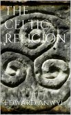 The Celtic Religion (eBook, ePUB) The Celtic Religion (eBook, ePUB)