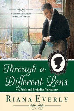 Through a Different Lens: A Pride and Prejudice Variation (eBook, ePUB) - Everly, Riana