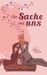Die Sache mit uns (eBook, ePUB) - Bild 1